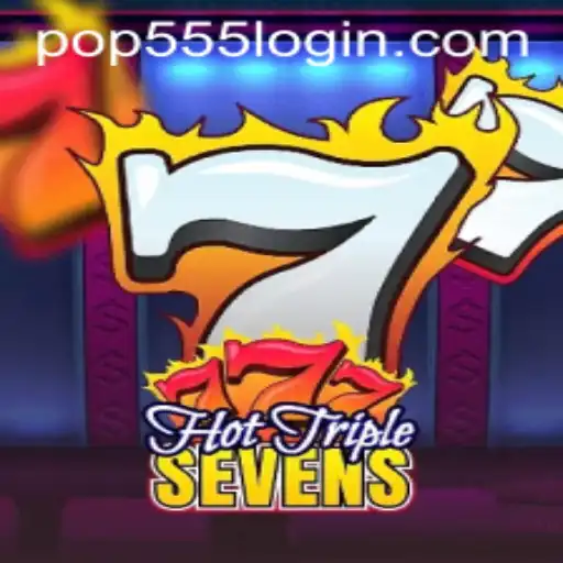 HotTripleSevens: Unveiling the Thrilling World of 777 Casino Adventure with POP555