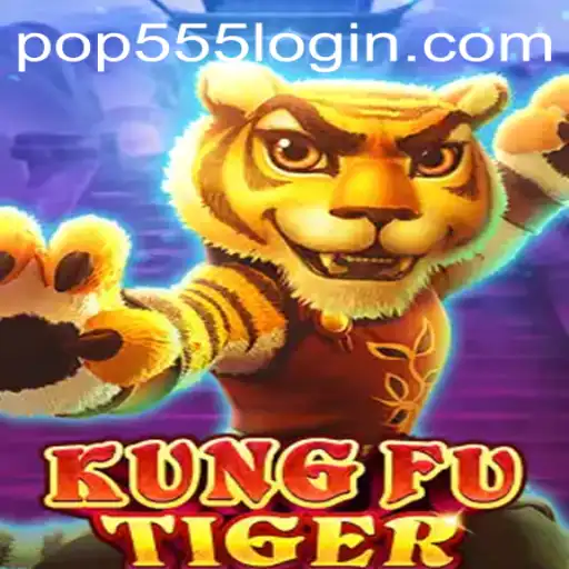 Unleashing the Adventure of KungFuTiger with POP555