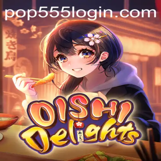 Explore OishiDelights with POP555: A Culinary Adventure Awaits